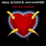 Neal Schon & Jan Hammer - Untold Passion '1981