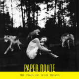 Paper Route - The Peace Of Wild Things '2012