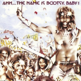 Bootsy's Rubber Band - Ahh...The Name Is Bootsy, Baby! (Remastered 2014) '1977