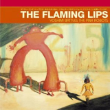 The Flaming Lips - Yoshimi Battles The Pink Robots '2002