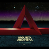 Orquesta Metafisica - 7 Movimientos '2011