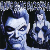 Bang Bang Bazooka - Hell Yeah!!! '2007