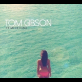 Tom Gibson - The Way She Change '2016