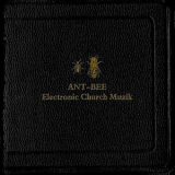 Ant-bee - Electronic Church Muzik '2010