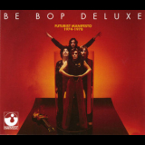 Be Bop Deluxe - Futurist Manifesto (5CD) '2011