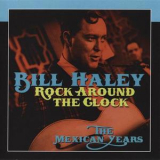 Bill Haley - Rock Around The Clock (the Mexican Years) '2011