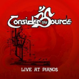 Consider The Source - Live @ Piano's NYC 5/16/08 '2008