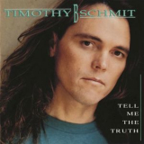Timothy B. Schmit - Tell Me The Truth '1990