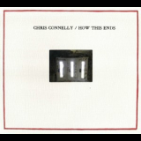 Chris Connelly - How This Ends '2010