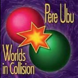 Pere Ubu - Worlds In Collision (promo Ep) '1991