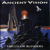 Ancient Vision - Focus Or Blinders '1993