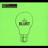 Blurt - The Best Of Blurt - Volume 2 - The Body That They Built To Fit The Car '2006