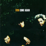 Even - Come Again [Deluxe Edition] '1998