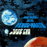 Jose Cid - 10.000 Anos Depois Entre Venus E Marte [1999 Remaster] '1978