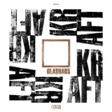 Glashaus - Kraft '2017