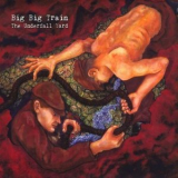 Big Big Train - The Underfall Yard '2009