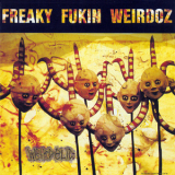 Freaky Fukin Weirdoz - Weirdelic '1990