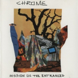 Chrome - Mission Of The Entranced & Live In Italy '1990