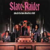 Slave Raider - What Do You Know About Rock 'n Roll? '1988