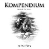 Kompendium - Beneath The Waves - Elements '2013