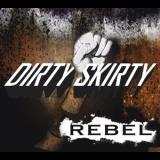 Dirty Skirty - Rebel '2014