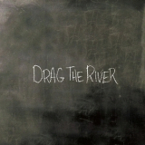 Drag The River - Drag The River '2013