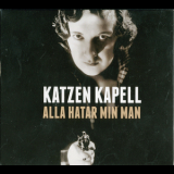 Katzen Kapell - Alla Hatar Min Man '2013