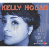 Kelly Hogan - I Like To Keep Myself In Pain '2012