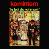 Komintern - Le Bal Du Rat Mort '1971