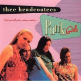Thee Headcoatees - Punk Girls '1997