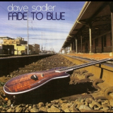 Dave Sadler - Fade To Blue '2008