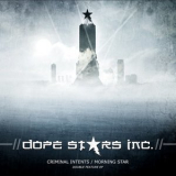 Dope Stars Inc. - Criminal Intents / Morning Star '2009