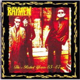 The Raymen - The Rebel Years 85 - 87 '1995