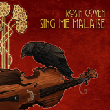 Rosin Coven - Sing Me Malaise '2012