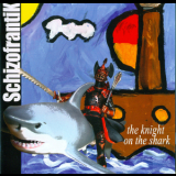 Schizofrantik - The Knight On The Shark '2013