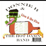 Donnie B & The Hot Damn Band - Live & On Fire '2010