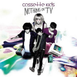 Cassette Kids - Nothing On TV '2010