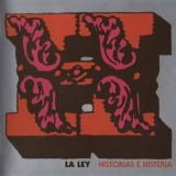 La Ley - Historias E Histeria '2004