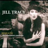 Jill Tracy - Beneath The Bittersweet Constrain (instrumental Mixes) '2011