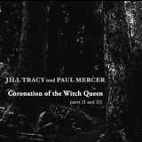 Jill Tracy - Coronation Of The Witch Queen (Parts II And III)  '2012