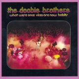 Doobie Brothers - What Were Once Vices Are Now Habits '1974