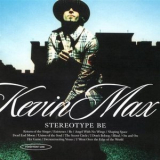 Kevin Max - Stereotype Be '2001