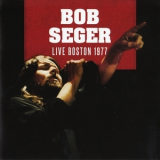 Bob Seger - Live Boston 1977 '2013
