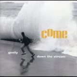 Come - Gently Down The Stream '1998