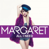 Margaret - All I Need '2013