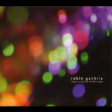 Robin Guthrie - Songs To Help My Children Sleep '2009