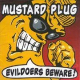 Mustard Plug - Evildoers Beware! '1997