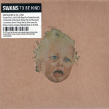 Swans - To Be Kind (2CD) '2014