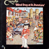 Caravan - Blind Dog At St.dunstan's '1976