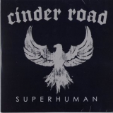 Cinder Road - Superhuman '2007
